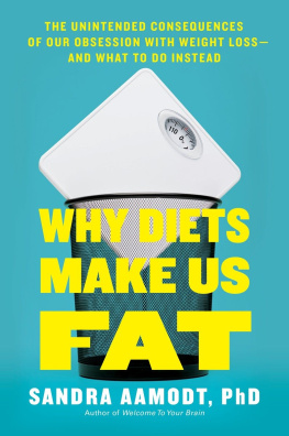 Sandra Aamodt Summary of why diets make us fat: by sandra aamodt