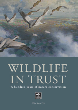 Sands The Wildlife in Trust: a Hundred Years of Nature Conservation