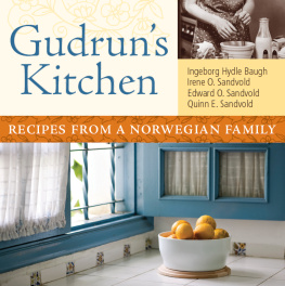 Sandvold Edward O. Gudruns Kitchen: Recipes from a Norwegian Family