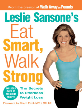 Sansone Leslie Sansones Eat Smart, Walk Strong: the Secrets to Effortless Weight Loss