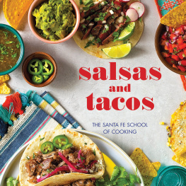 Santa Fe School of Cooking Salsas and tacos: Santa Fe School of Cooking