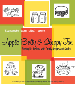 Sanvidge Susan Apple Betty and Sloppy Joe: Stirring up the Past with Family Recipes and Stories