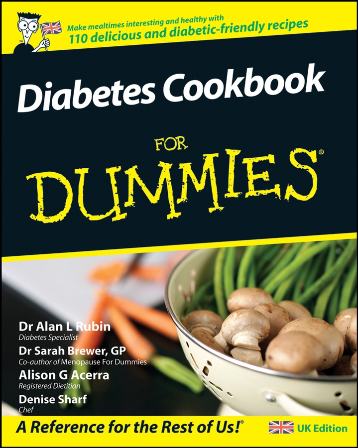 Diabetes Cookbook For Dummies UK Edition by Dr Alan L Rubin and Dr Sarah - photo 1