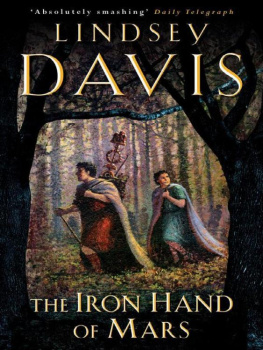 Lindsey Davis - The Iron Hand of Mars: A Marcus Didius Falco Mystery