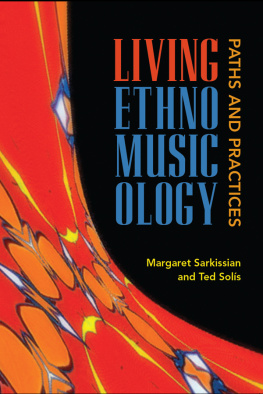 Sarkissian Margaret - Living ethnomusicology: paths and practices