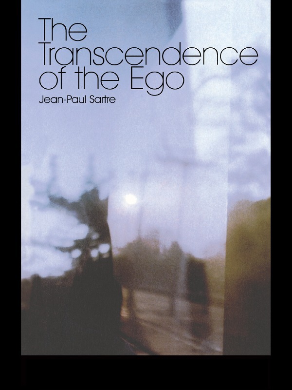 The Transcendence of the Ego First published in France in 1937 as a journal - photo 1