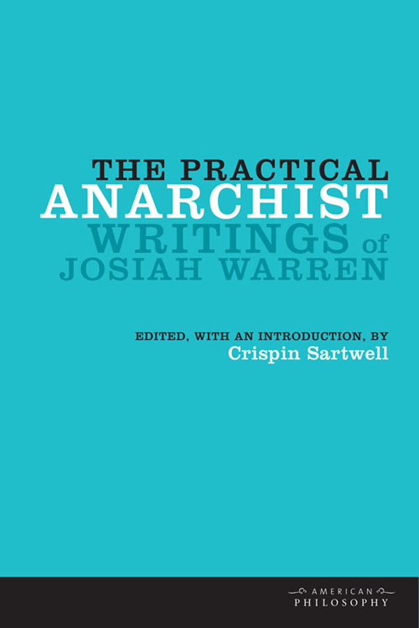 THE PRACTICAL ANARCHIST AMERICAN PHILOSOPHY Douglas R Anderson and Jude - photo 1