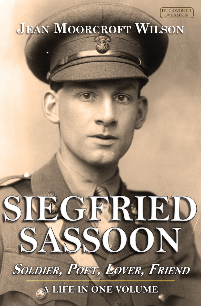 SIEGFRIED SASSOON Also by Jean Moorcroft Wilson SIEGFRIED SASSOON The Making - photo 1