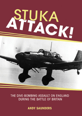 Saunders - STUKA ATTACK!: the dive-bombing assault on england during the battle of britain