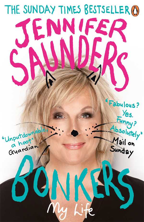 Jennifer Saunders BONKERS My Life in Laughs - photo 1