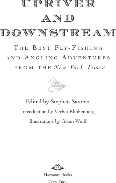 Upriver and downstream the best fly-fishing and angling adventures from the New York times - image 2