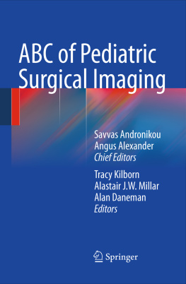 Savvas Andronikou Angus Alexander Tracy Kilborn Alastair ABC of Pediatric Surgical Imaging