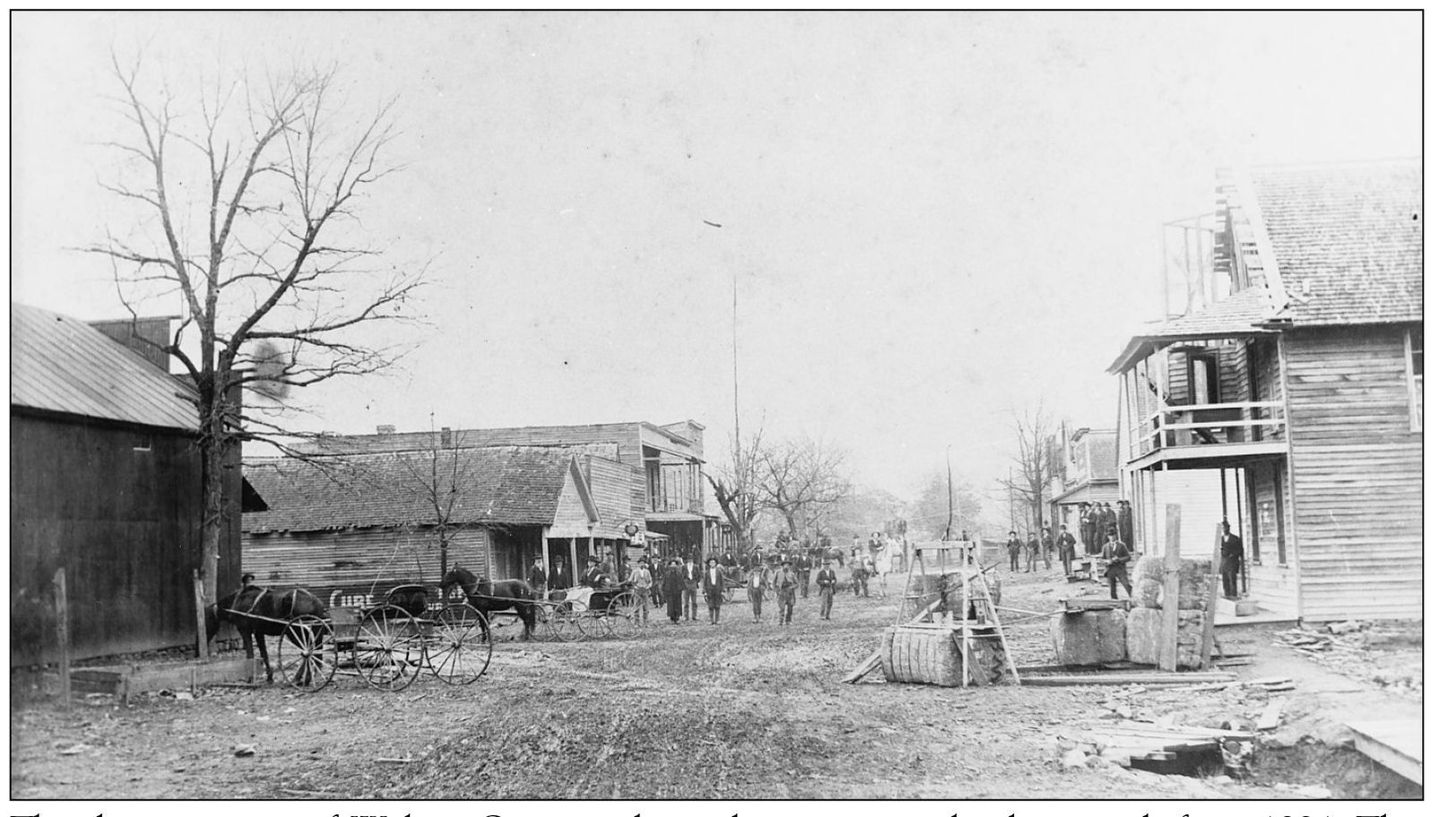 The thriving town of Walnut Grove is shown here in an early photograph from - photo 4