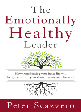 Scazzero - The emotionally healthy leader: how transforming your inner life will deeply transform your church, team, and the world