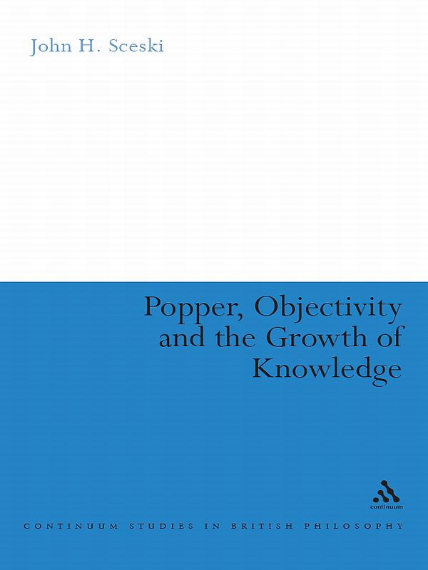 POPPER OBJECTIVITY AND THE GROWTH OF KNOWLEDGE Also available from - photo 1