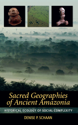 Schaan - Sacred geographies of ancient Amazonia: historical ecology of social complexity