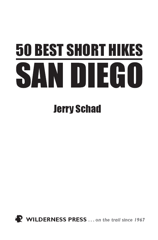 50 Best Short Hikes San Diego 1st EDITION 2011 Copyright 2011 by Jerry Schad - photo 3