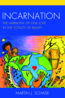 Schade - Incarnation: the harmony of one love in the totality of reality