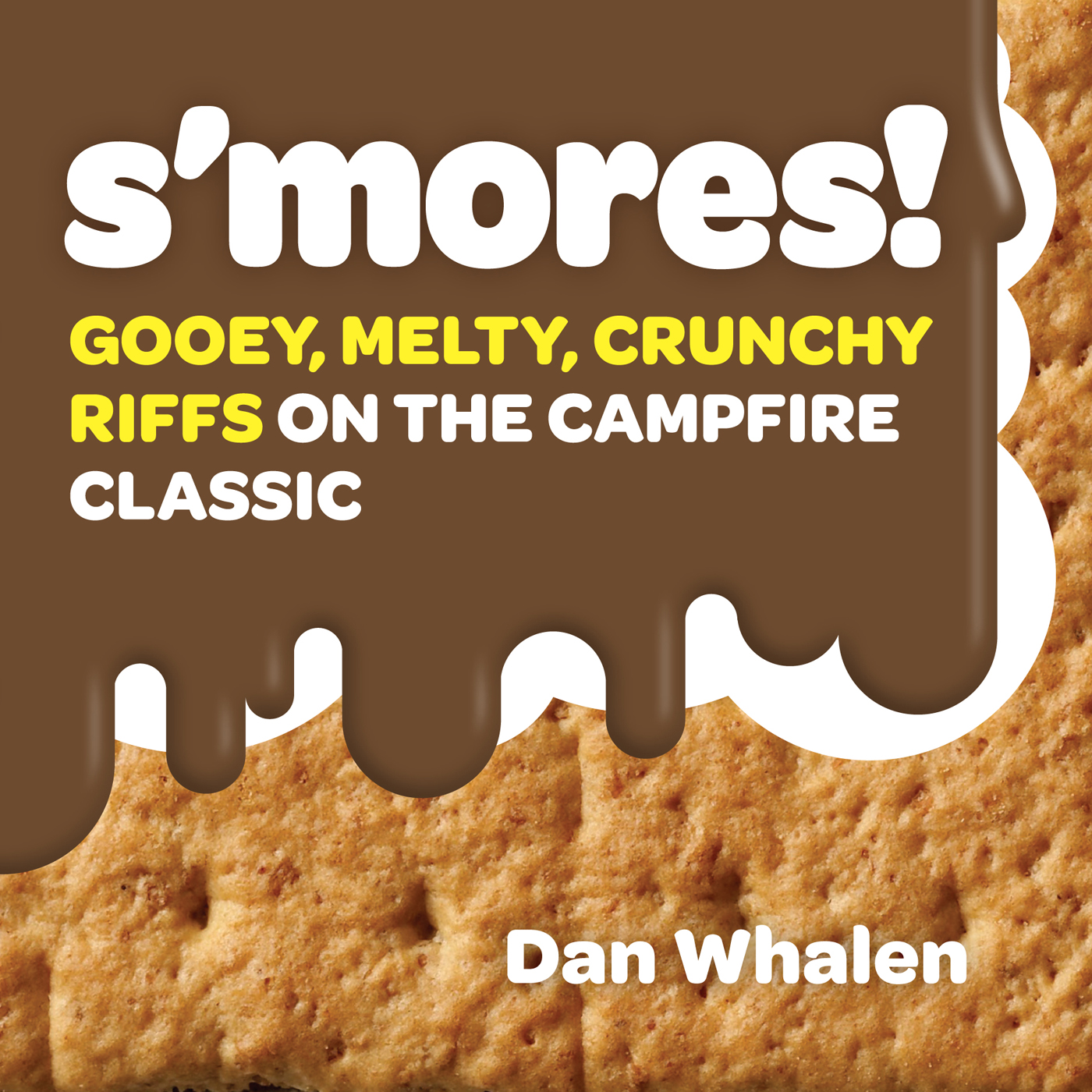 The Rules of Smore The culinary triad of graham cracker marshmallow and - photo 1