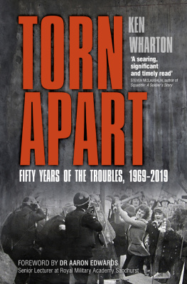 Wharton - Torn apart: fifty years of the Troubles, 1969-2019