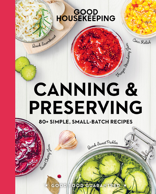 CANNING PRESERVING 80 SIMPLE SMALL-BATCH RECIPES GOOD FOOD GUAR - photo 1