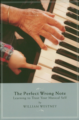 Westney The Perfect Wrong Note: Learning to Trust Your Musical Self