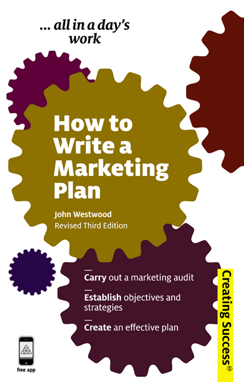 How to Write a Marketing Plan John Westwood Revised Third Edition This - photo 1