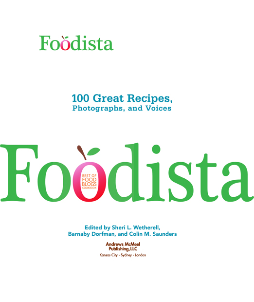 The Foodista Best of Food Blogs Cookbook copyright 2010 by Foodista Inc All - photo 3