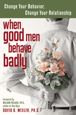 Wexler - When good men behave badly: change your behaviour, change you relationship