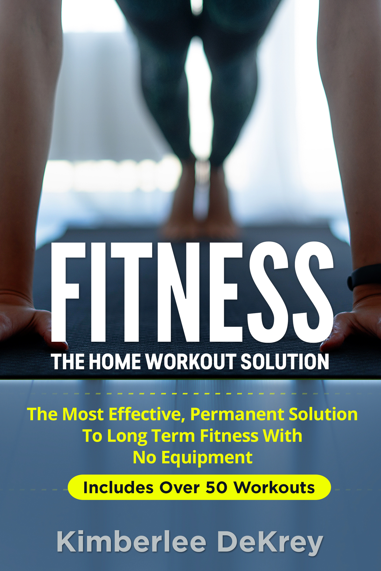 FITNESS THE HOME WORKOUT SOLUTION The Most Effective Permanent Solution to - photo 1