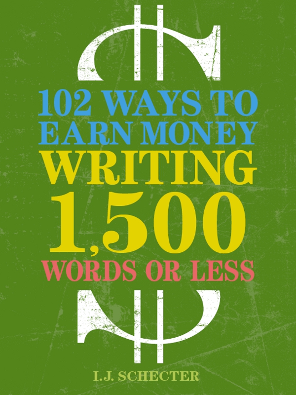 102 WAYS TO EARN MONEY WRITING 1500 WORDS OR LESS Cincinnati - photo 1