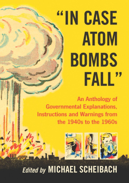 Scheibach - In case atom bombs fall: an anthology of governmental explanations, instructions and warnings from the 1940s to the 1960s