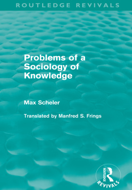 Scheler Max Problems of a Sociology of Knowledge