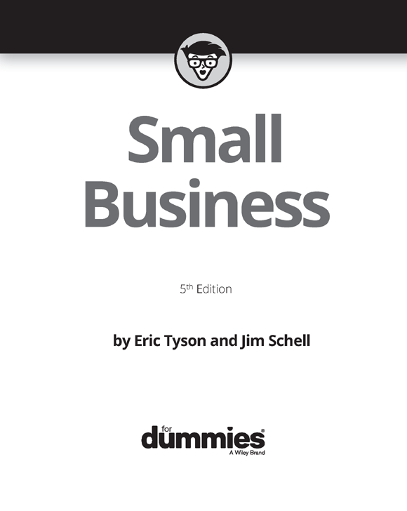 Small Business For Dummies 5th Edition Published by John Wiley Sons Inc - photo 2