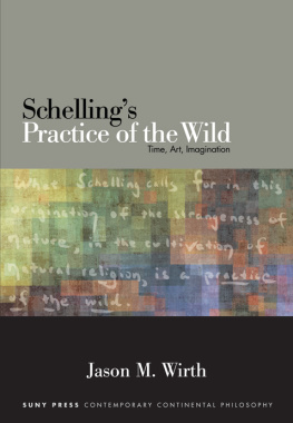 Schelling Friedrich Wilhelm Joseph von - Schellings practice of the wild: time, art, imagination