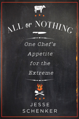 Schenker - All or nothing: one chefs appetite for the extreme