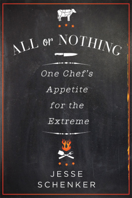 Schenker All or nothing: one chefs appetite for the extreme