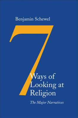 Schewel - Seven ways of looking at religion: the major narratives