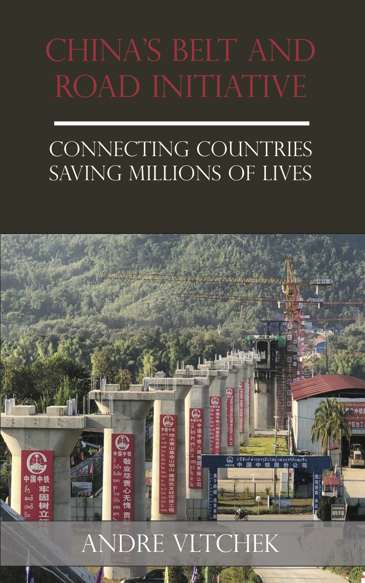 CHINAS BELT AND ROAD INITIATIVE Connecting Countries Saving Millions of Lives - photo 1