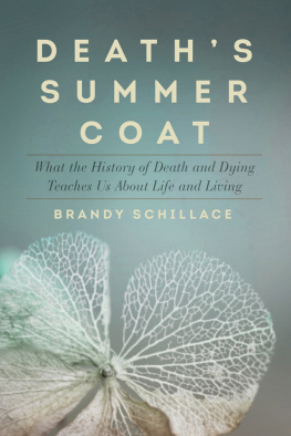 Schillace - Deaths summer coat: what the history of death and dying can tell us about life and living