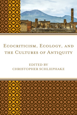 Schliephake Ecocriticism, Ecology, and the Cultures of Antiquity