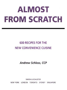 Schloss - Almost from Scratch: 600 Recipes for the New Convenience Cuisine