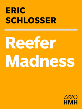 Schlosser Reefer madness, and other tales from the American underground