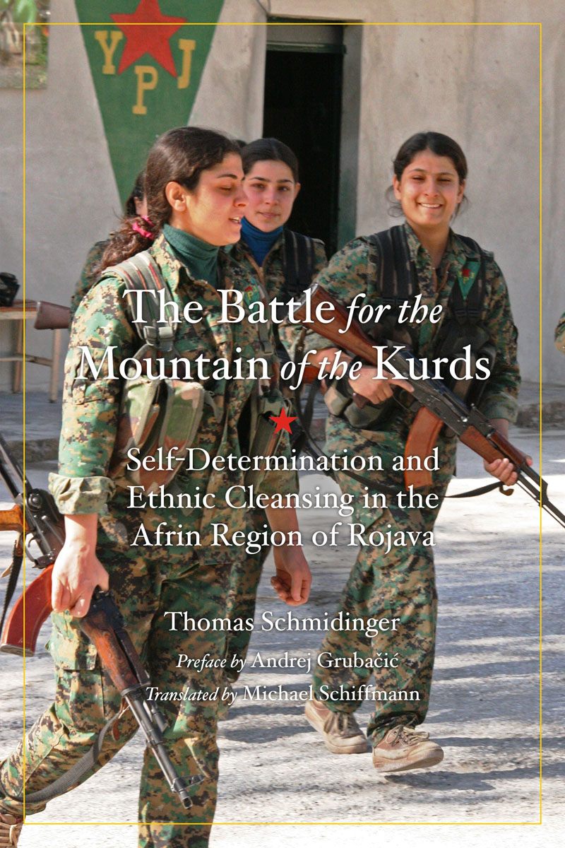 Thomas Schmidingers second book on the Syrian Kurds and their place in the - photo 1