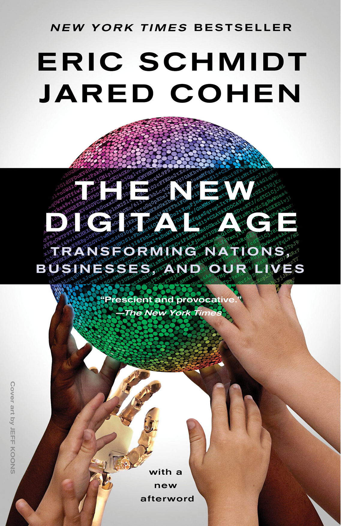 Praise for Eric Schmidt and Jared Cohens The New Digital Age Ambitious and - photo 1