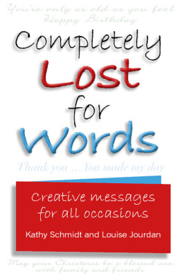 Schmidt Kathy Completely lost for words: creative messages for all occasions