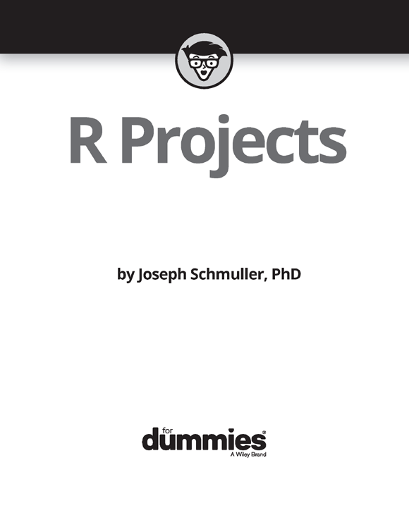 R Projects For Dummies Published by John Wiley Sons Inc 111 River - photo 2