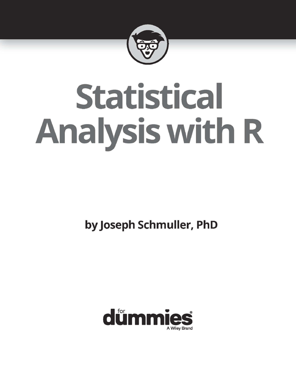 Statistical Analysis with R For Dummies Published by John Wiley Sons Inc - photo 2