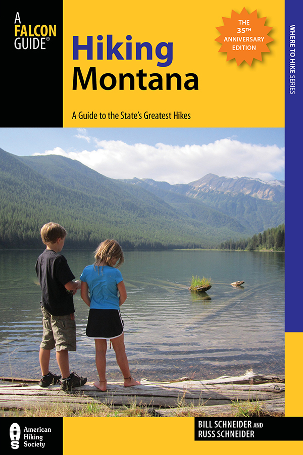 Hiking Montana A Guide to the States Greatest Hikes Tenth Edition Bill - photo 1