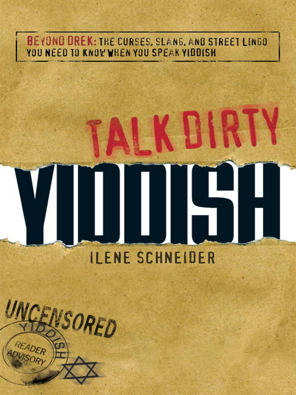 Talk Dirty Yiddish Beyond Drek The curses slang and street lingo you need to know when you speak Yiddish - image 1